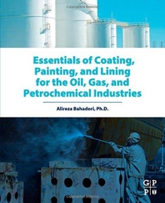 Essentials of Coating, Painting, and Lining for the Oil, Gas and Petrochemical Industries