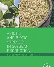 Abiotic and Biotic Stresses in Soybean Production