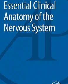 Essential Clinical Anatomy of the Nervous System