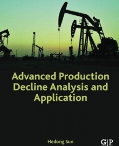 Advanced Production Decline Analysis and Application