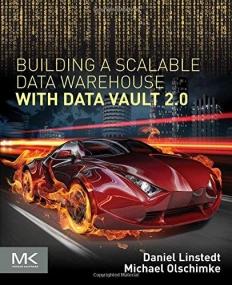 Building a Scalable Data Warehouse with Data Vault 2.0