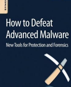 How to Defeat Advanced Malware