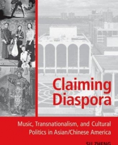 Claiming Diaspora: Music, Transnationalism, And Cu