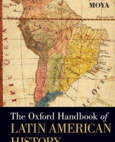 The Oxford Handbook Of Latin American History