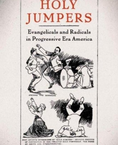 Holy Jumpers: Evangelicals And Radicals In Progres
