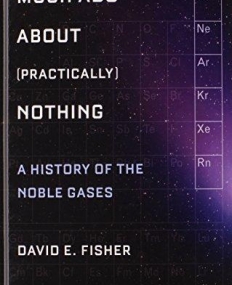 Much Ado about (Practically) Nothing: A History of the Noble Gases