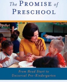 The Promise Of Preschool: From Head Start To Unive
