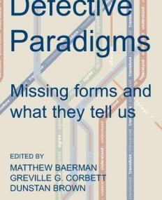 Defective Paradigms: Missing Forms And What They T