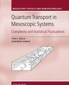 Quantum Transport in Mesoscopic Systems: Complexity and Statistical Fluctuations. A Maximum Entropy Viewpoint (Mesoscopic Physics and Nanotechnology)