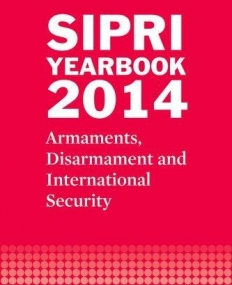 SIPRI Yearbook 2014: Armaments, Disarmament and International Security (SIPRI Yearbook Series)