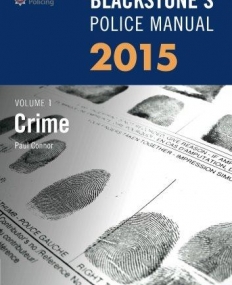 Blackstone's Police Manual Volume 1: Crime 2015 (Blackstone's Police Manuals)