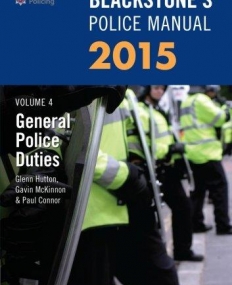 Blackstone's Police Manual Volume 4: General Police Duties 2015 (Blackstone's Police Manuals)