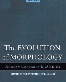 The Evolution Of Morphology (Studies In The Evolut