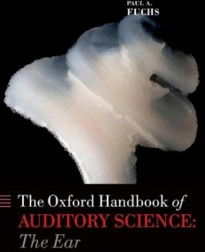 Oxford Handbook Of Auditory Science: The Ear: 1 (O