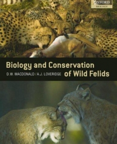 The Biology And Conservation Of Wild Felids