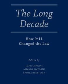 The Long Decade: How 9/11 Changed the Law