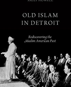 Old Islam in Detroit: Rediscovering the Muslim American Past