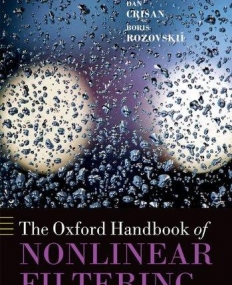 The Oxford Handbook of Nonlinear Filtering (Oxford Handbooks)