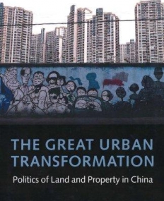 The Great Urban Transformation: Politics Of Land A