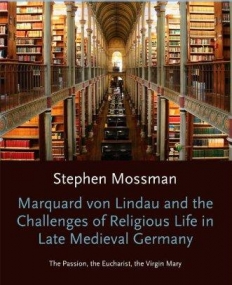 Marquard Von Lindau And The Challenges Of Religiou