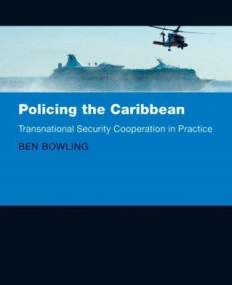 Policing The Caribbean: Transnational Security Coo