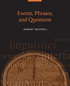Events, Phrases, and Questions (Oxford Studies in Theoretical Linguistics)  Paper Back