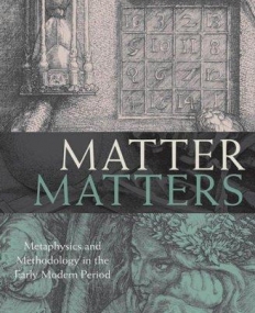 Matter Matters: Metaphysics And Methodology In The