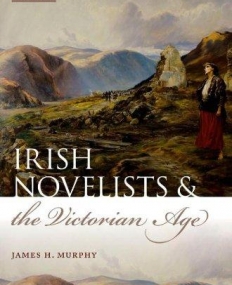 Irish Novelists and the Victorian Age