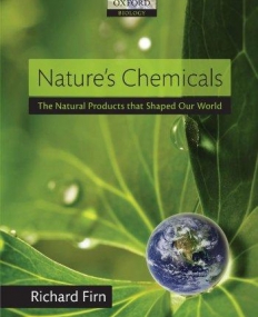 Nature's Chemicals: The Natural Products that Shaped Our World