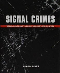 Signal Crimes: Reactions to Crime and Social Control (Hardback)