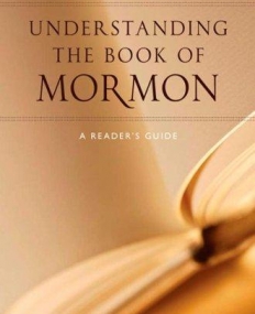 Understanding The Book Of Mormon A Reader'S Guide