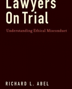 Lawyers on Trial: Understanding Ethical Misconduct