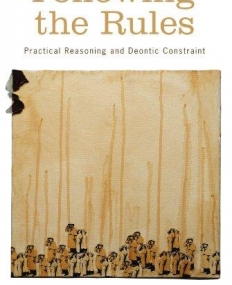 Following the Rules: Practical Reasoning and Deontic Constraint