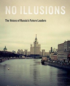 No Illusions: The Voices of Russia's Future Leaders