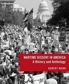 Wartime Dissent In America: A History And Antholog
