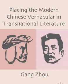 Placing the Modern Chinese Vernacular in Transnational Literature