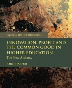 Innovation, Profit And The Common Good In Higher E