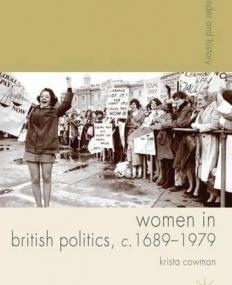 Women In British Politics, C.1689-1979 (Gender And