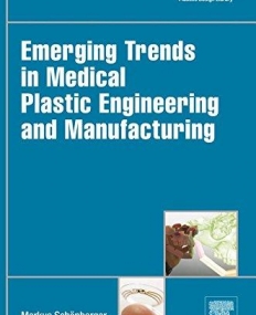 Emerging Trends in Medical Plastic Engineering and Manufacturing