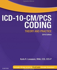 ICD-10-CM/PCS Coding: Theory and Practice, 2016 Edition