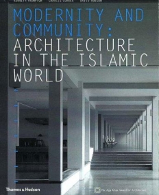 Modernity and Community : Architecture in the Islamic World