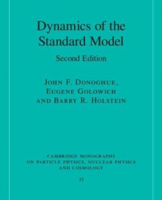 Dynamics of the Standard Model (Cambridge Monographs on Particle Physics, Nuclear Physics and Cosmology)