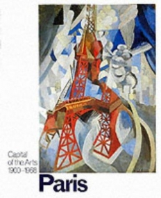 Paris: Capital of the Arts: 1900-1968