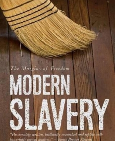 Modern Slavery: The Margins of Freedom