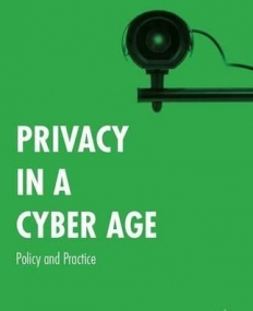 Privacy in a Cyber Age: Policy and Practice (Palgrave Studies in Cybercrime and Cybersecurity)