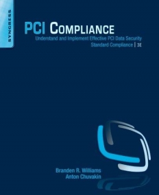 PCI Compliance, Understand and Implement Effective PCI Data Security Standard Compliance, 3rd Edition