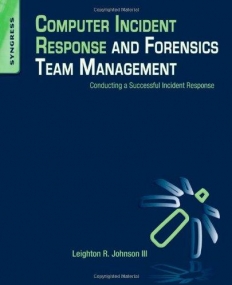 Computer Incident Response and Forensics Team Management, Conducting a Successful Incident Response