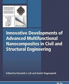 Innovative Developments of Advanced Multifunctional Nanocomposites inCivil and Structural Engineering