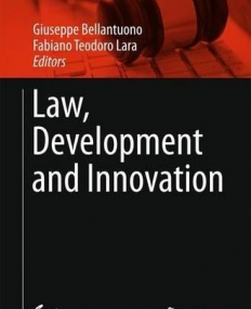 Law, Development and Innovation (SxI - Springer for Innovation / SxI - Springer per l'Innovazione)