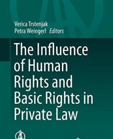 The Influence of Human Rights and Basic Rights in Private Law (Ius Comparatum - Global Studies in Comparative Law)
